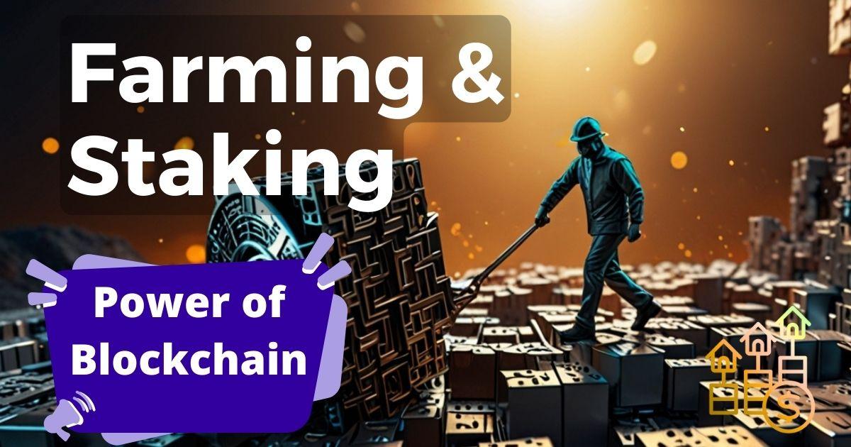 Image for Harnessing the Power of Blockchain: Understanding Farming and Staking