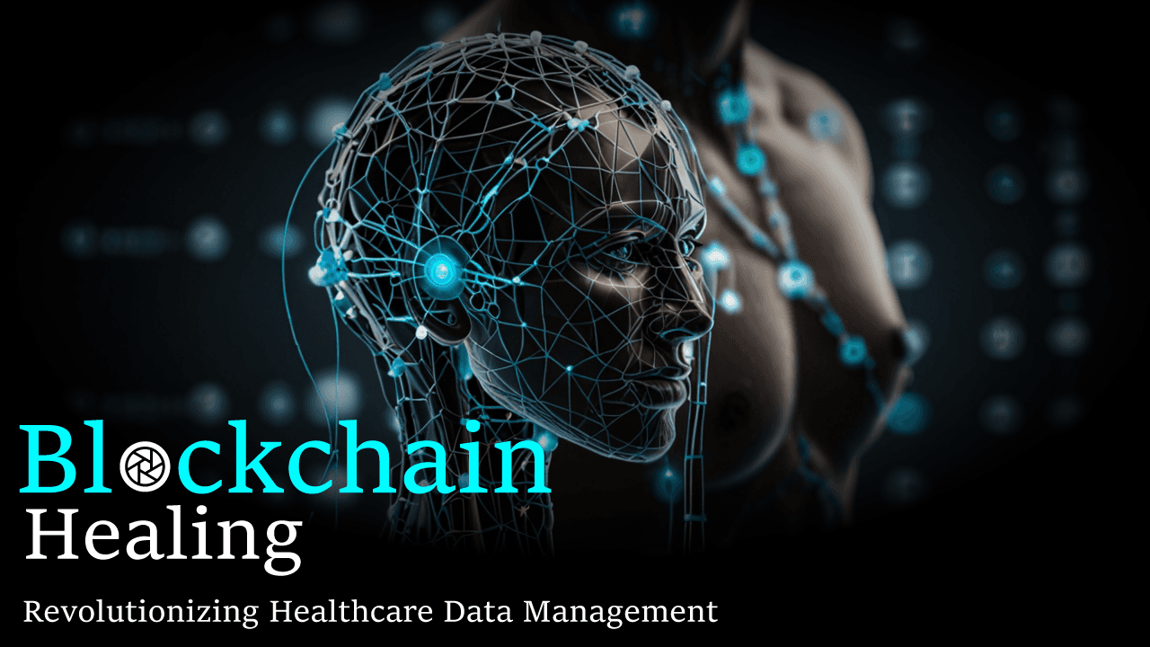 Image for Blockchain Healing: Revolutionizing Healthcare Data Management