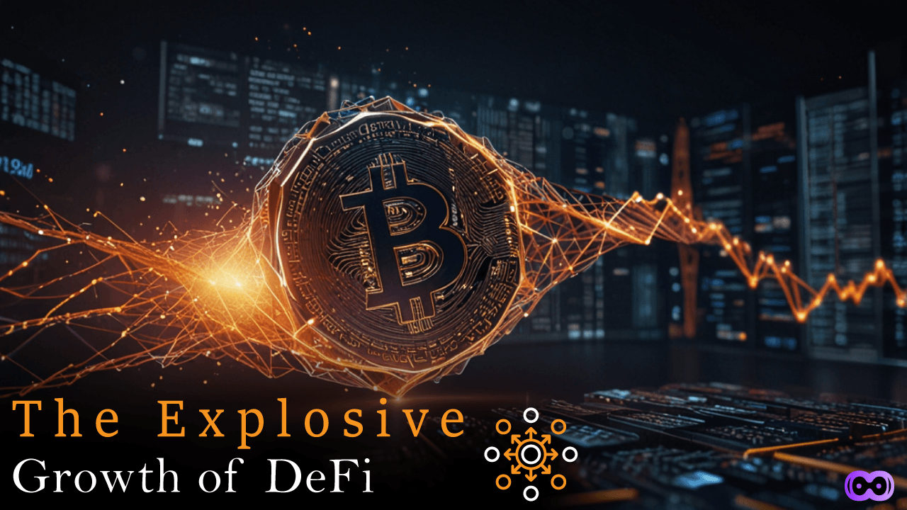 Image for The Explosive Growth of DeFi: Transforming Finance with Decentralization