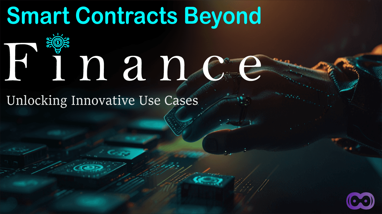 Image for Smart Contracts Beyond Finance: Unlocking Innovative Use Cases