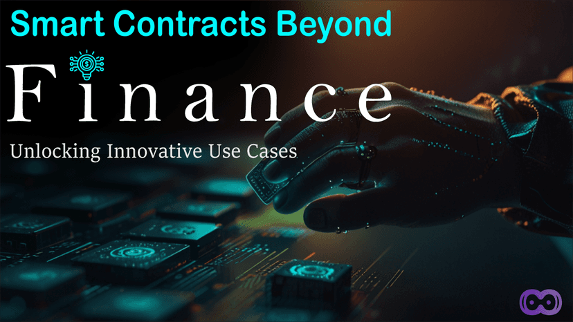 Smart Contracts Beyond Finance: Unlocking Innovative Use Cases